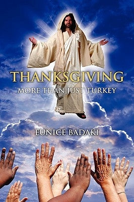 Thanksgiving: More Than Just Turkey by Badaki, Eunice