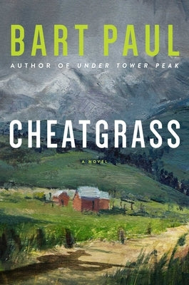 Cheatgrass: A Tommy Smith High Country Noir, Booktwo by Paul, Bart