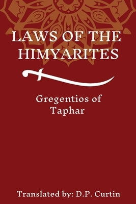 Laws of the Himyarites by Gregentios of Taphar