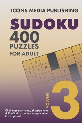 400 Very Hard Level Sudoku Puzzles Volume 3 by Publishing, Icons Media