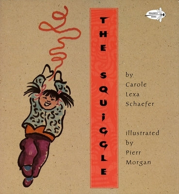 The Squiggle by Schaefer, Carole Lexa