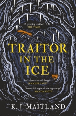 Traitor in the Ice by Maitland, K. J.