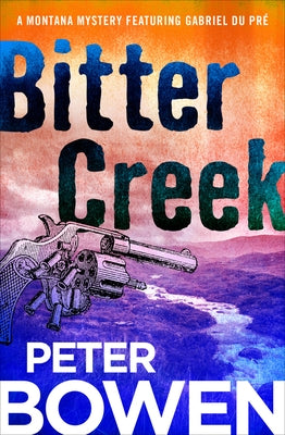 Bitter Creek by Bowen, Peter