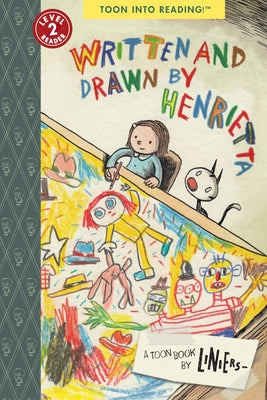 Written and Drawn by Henrietta: Toon Level 3 by Liniers