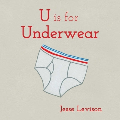 U Is for Underwear by Levison, Jesse