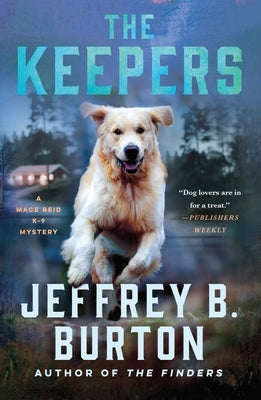 The Keepers: A Mace Reid K-9 Mystery by Burton, Jeffrey B.