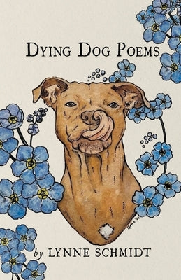 Dying Dog Poems by Schmidt, Lynne