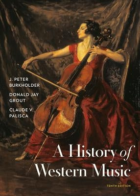 A History of Western Music by Burkholder, J. Peter