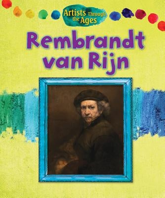 Rembrandt Van Rijn by Wood, Alix