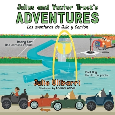 Julius and Vactor Truck's Adventures: Las Aventuras de Julio y Camión by Ulibarri, Julie