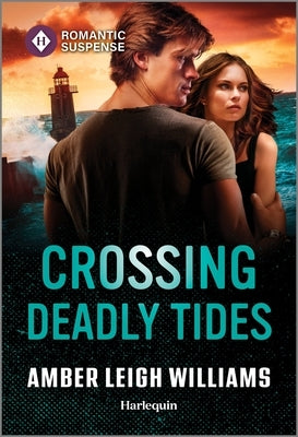 Crossing Deadly Tides by Williams, Amber Leigh