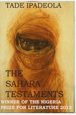 The Sahara Testaments by Ipadeola, Tade