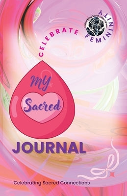 Celebrate Femininity Sacred Journal by Connections, Celebrating Sacred