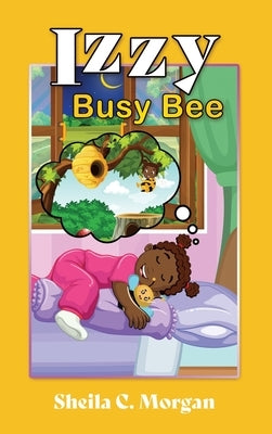 Izzy Busy Bee by Morgan, Sheila C.