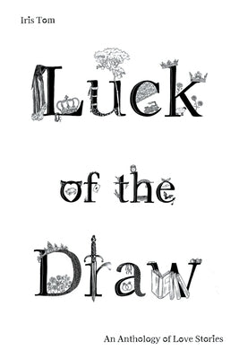 Luck of the Draw by Tom, Iris