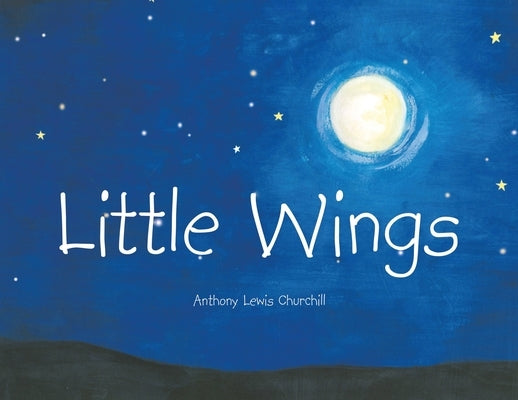 Little Wings by Churchill, Anthony Lewis