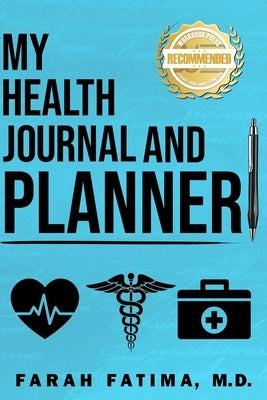 My Health Journal and Planner by Fatima, Farah