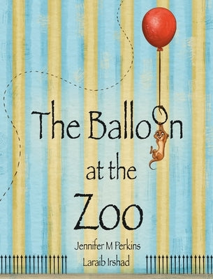 The Balloon at the Zoo by Perkins, Jennifer M.