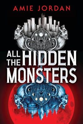 All the Hidden Monsters by Jordan, Amie