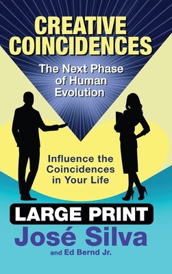 Creative Coincidences: The Next Phase of Human Evolution by Bernd, Ed, Jr. Jr.