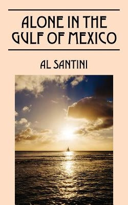 Alone In The Gulf of Mexico by Santini, Al