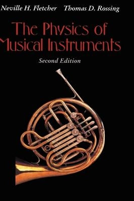 The Physics of Musical Instruments by Fletcher, Neville H.