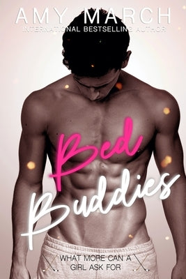 Bed Buddies: An enemies to lovers romance by March, Amy