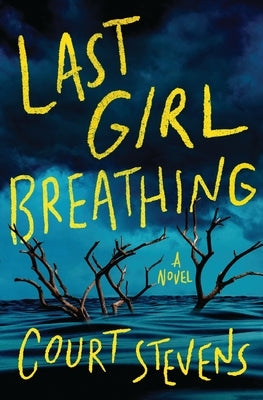 Last Girl Breathing by Stevens, Court