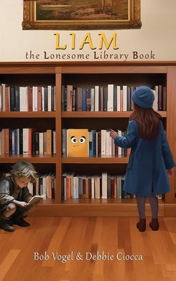 Liam the Lonesome Library Book by Vogel, Bob