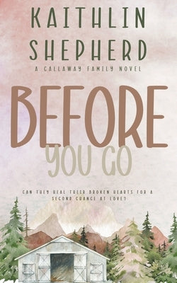 Before You Go by Shepherd, Kaithlin