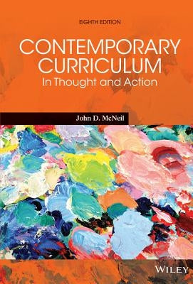 Contemporary Curriculum: In Thought and Action by McNeil, John D.