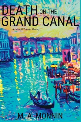 Death on the Grand Canal: An Intrepid Traveler Mystery by Monnin, M. A.