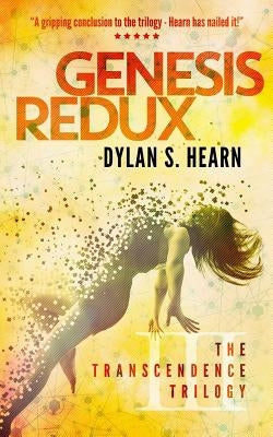 Genesis Redux: The Transcendence Trilogy Book 3 by Hearn, Dylan S.