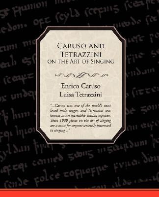 Caruso and Tetrazzini on the Art of Singing by Caruso, Enrico, Jr.