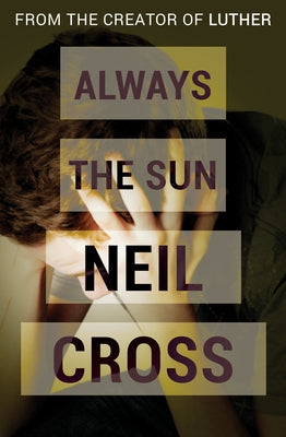 Always the Sun by Cross, Neil