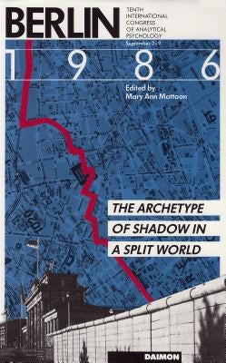 Berlin 1986: The Archetype of Shadow in a Split World by Mattoon, Mary Ann