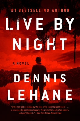 Live by Night by Lehane, Dennis