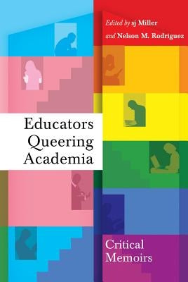 Educators Queering Academia: Critical Memoirs by Burns, Leslie David