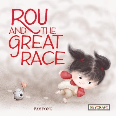 Rou and the Great Race by Fong, Pam