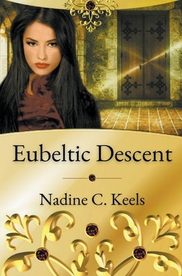 Eubeltic Descent by Keels, Nadine C.