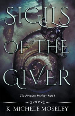 Sigils of the Giver by Moseley, K. Michele