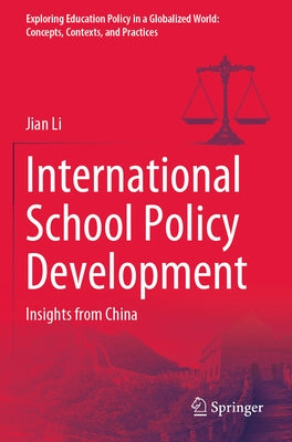 International School Policy Development: Insights from China by Li, Jian