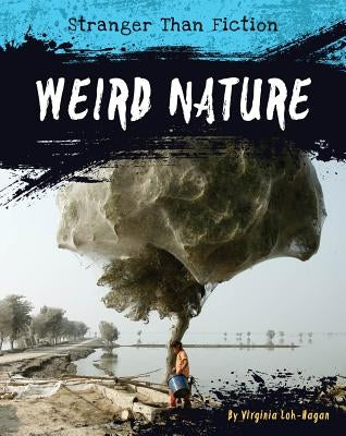 Weird Nature by Loh-Hagan, Virginia