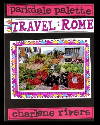 Parkdale Palette Travel Rome by Rivers, Charlene