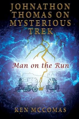 Johnathon Thomas on Mysterious Trek: Man on the Run by McComas, Ken