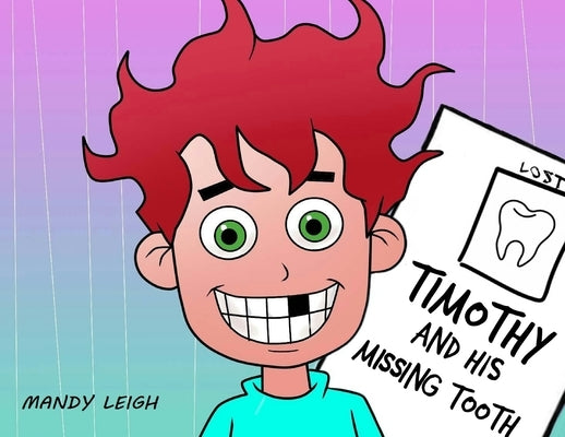 Timothy and His Missing Tooth by Leigh, Mandy