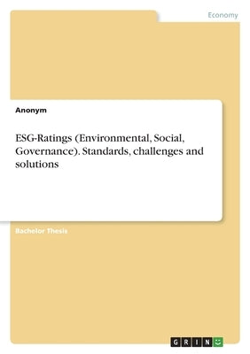 ESG-Ratings (Environmental, Social, Governance). Standards, challenges and solutions by Anonym