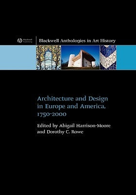 Architecture and Design in Europe and America: 1750 - 2000 by Harrison-Moore, Abigail