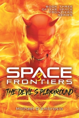 Space Frontiers: The Devil's Playground by Michael d'Ambrosio