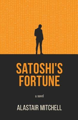 Satoshi's Fortune by Mitchell, Alastair